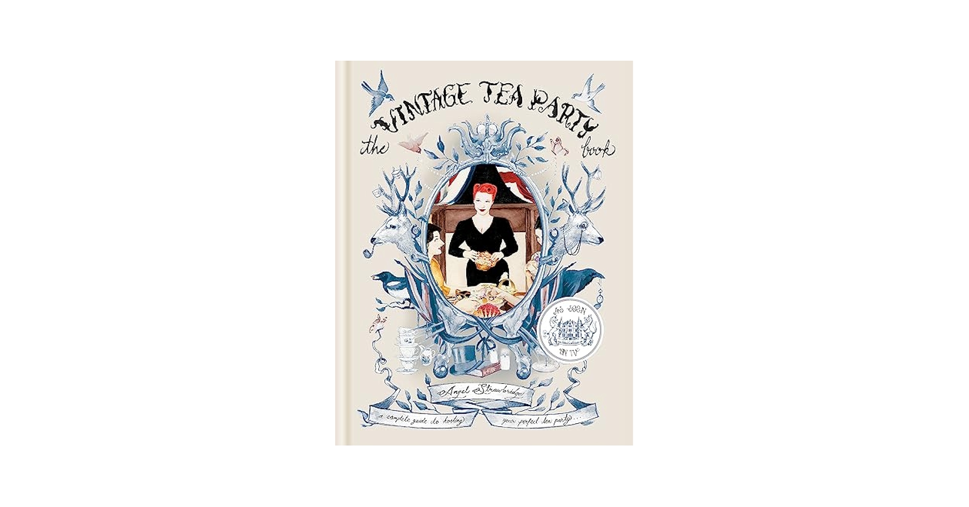 The Vintage Tea Party Book: Strawbridge, Angel